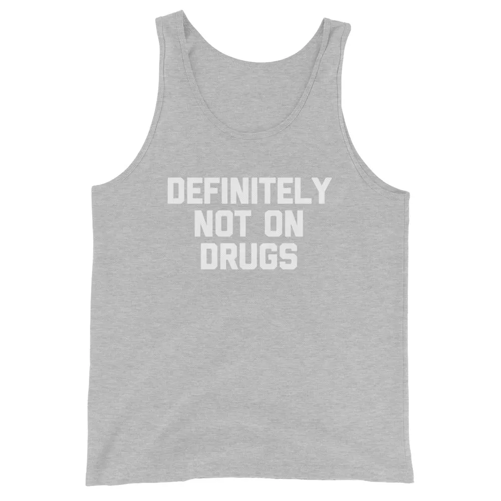 Definitely Not On Drugs Tank Top (Unisex)